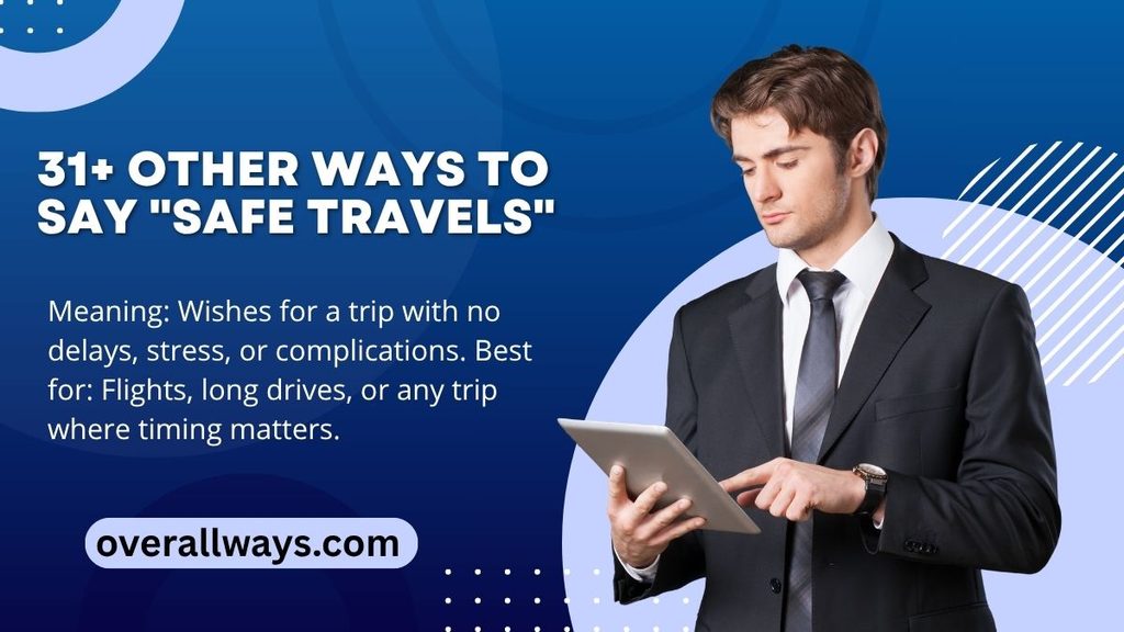 31+ Other Ways to Say "Safe Travels"