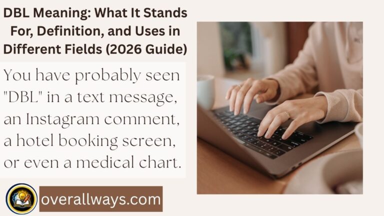 DBL Meaning: What It Stands For, Definition, and Uses in Different Fields (2026 Guide)