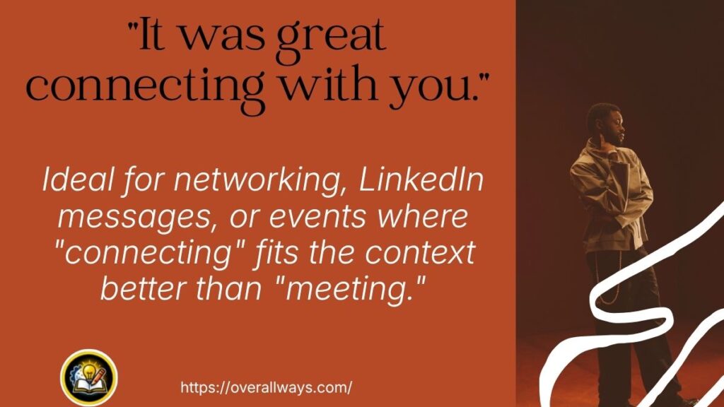 "It was great connecting with you."