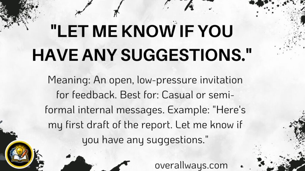 "Let me know if you have any suggestions."