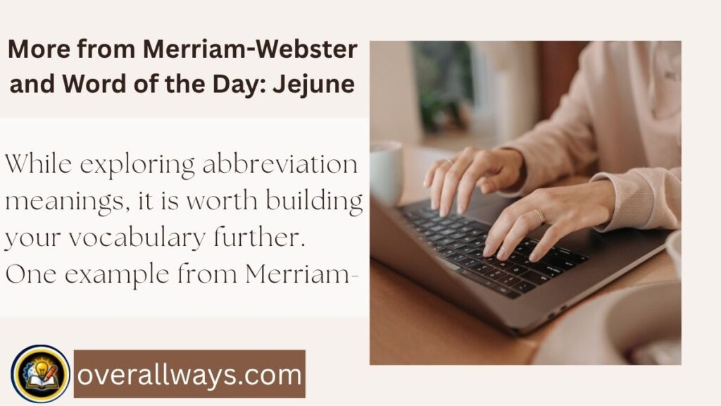 More from Merriam-Webster and Word of the Day: Jejune