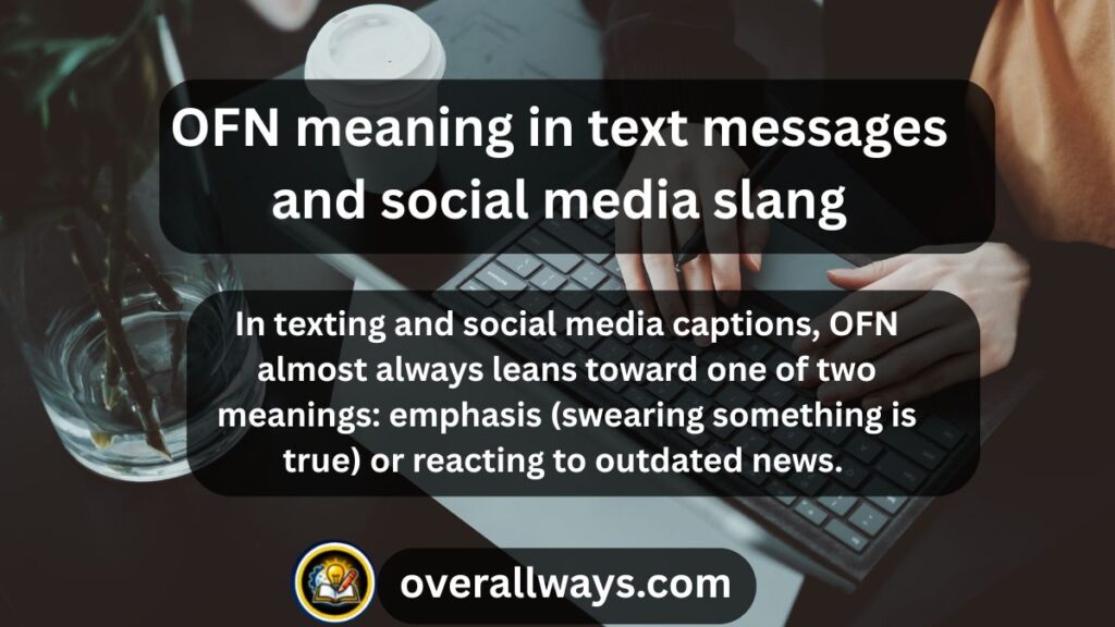 OFN meaning in text messages and social media slang