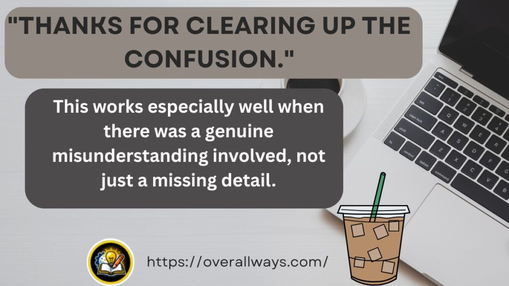 "Thanks for clearing up the confusion."