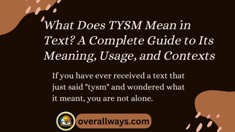 What Does TYSM Mean in Text? A Complete Guide to Its Meaning, Usage, and Contexts
