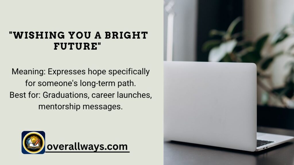 "Wishing you a bright future"