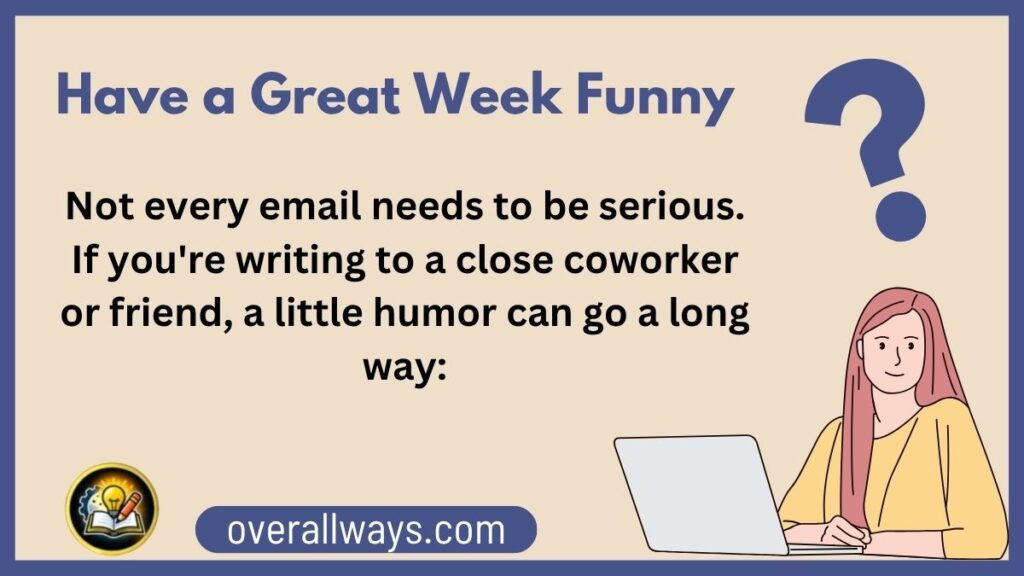 Have a Great Week Funny