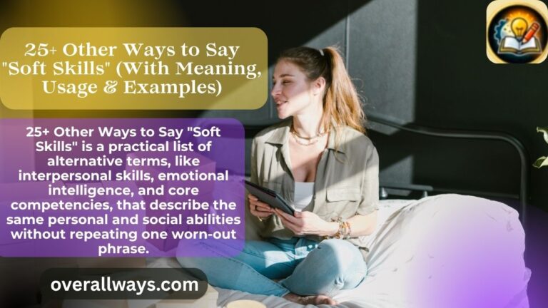 25+ Other Ways to Say "Soft Skills" (With Meaning, Usage & Examples)