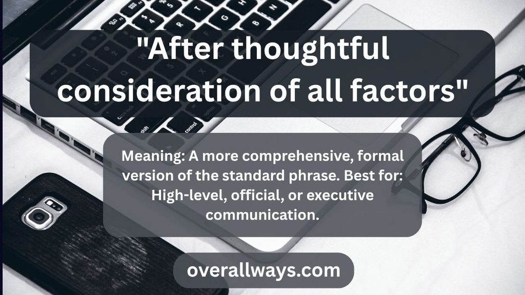 "After thoughtful consideration of all factors"