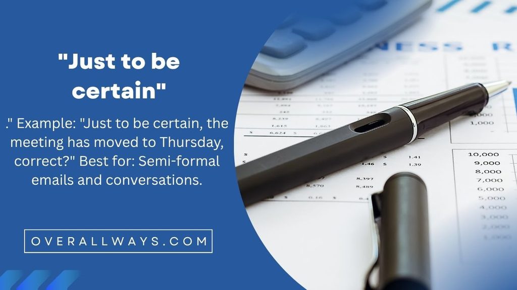 "Just to be certain"