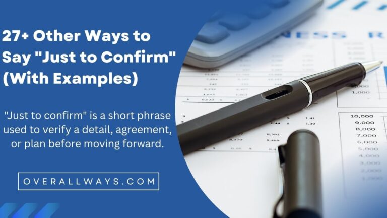 27+ Other Ways to Say "Just to Confirm" (With Examples)
