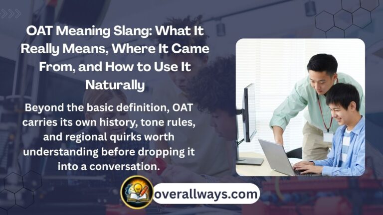 OAT Meaning Slang: What It Really Means, Where It Came From, and How to Use It Naturally