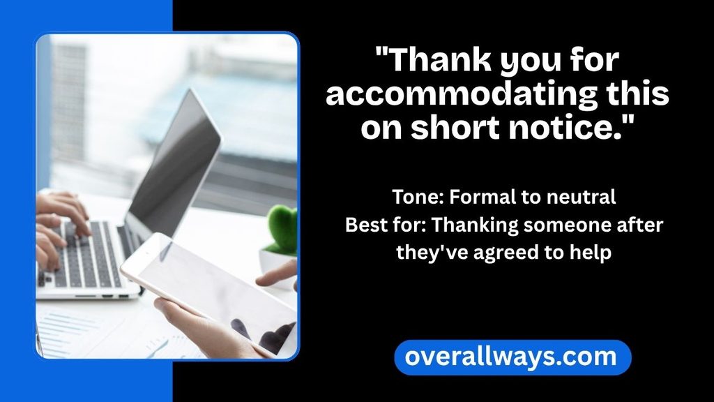 "Thank you for accommodating this on short notice."