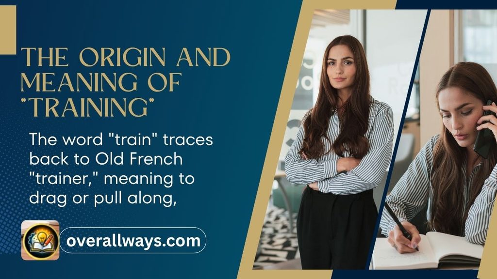 The Origin and Meaning of "Training"