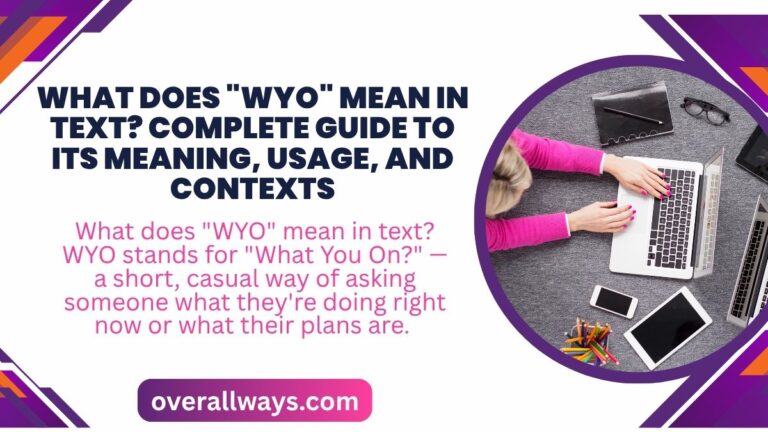 What Does "WYO" Mean in Text? Complete Guide to Its Meaning, Usage, and Contexts
