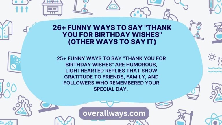 26+ Funny Ways to Say "Thank You for Birthday Wishes" (Other Ways to Say It)