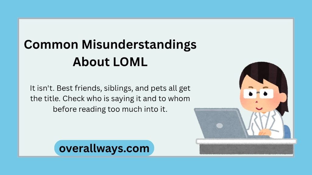 Common Misunderstandings About LOML