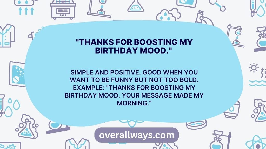  "Thanks for boosting my birthday mood."
