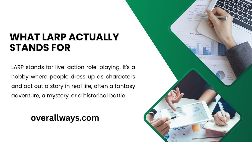 What LARP Actually Stands For